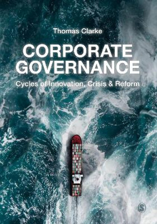 Corporate Governance: Cycles of Innovation, Crisis and Reform by Thomas Clarke