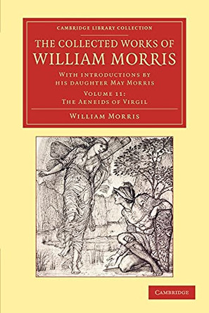The Collected Works of William Morris: With Introductions by his Daughter May Morris by William Morris 9781108051255
