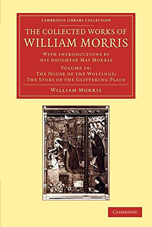 The Collected Works of William Morris: With Introductions by his Daughter May Morris by William Morris 9781108051286