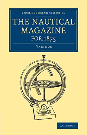 The Nautical Magazine for 1875 by Various Authors 9781108056540