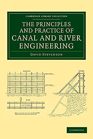 The Principles and Practice of Canal and River Engineering by David G. Stevenson 9781108057721