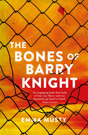 The Bones of Barry Knight: longlisted for the Dublin Literary Award Emma Musty 9781915054722
