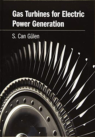 Gas Turbines for Electric Power Generation by S. Can Gulen 9781108416658