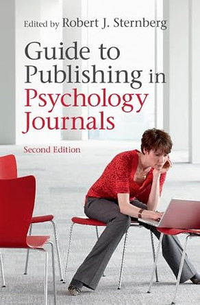 Guide to Publishing in Psychology Journals by Robert J. Sternberg 9781108419918
