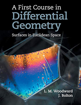A First Course in Differential Geometry: Surfaces in Euclidean Space by Lyndon Woodward 9781108441025