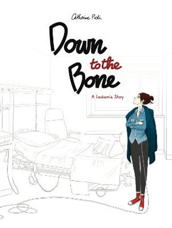 Down to the Bone: A Leukemia Story by Catherine Pioli