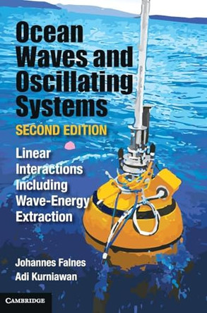 Ocean Waves and Oscillating Systems: Volume 8: Linear Interactions Including Wave-Energy Extraction by Johannes Falnes 9781108481663