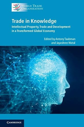 Trade in Knowledge: The Globalization of Digital Commerce by Antony Taubman 9781108490429