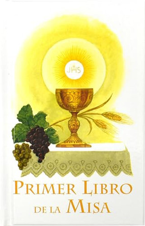 Primer Libro de la Misa: Una Forma Facil Para Que Ninos Y Ninas Participen En La Misa by Catholic Book Publishing & Icel 9780899428239
