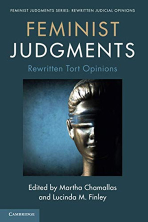 Feminist Judgments: Rewritten Tort Opinions by Martha Chamallas 9781108706247
