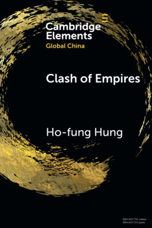 Clash of Empires: From 'Chimerica' to the 'New Cold War' by Ho-fung Hung 9781108816212
