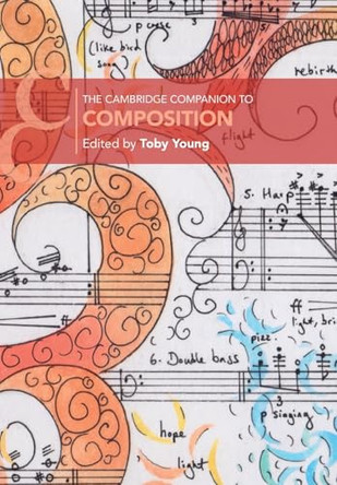 The Cambridge Companion to Composition by Toby Young 9781108926997