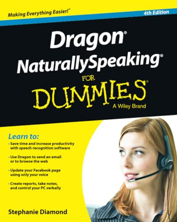 Dragon NaturallySpeaking For Dummies by Stephanie Diamond 9781118961544