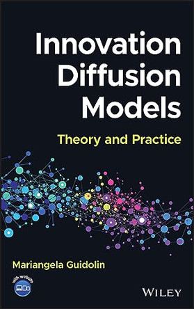 Innovation Diffusion Models: Theory and Practice by Mariangela Guidolin 9781119756200