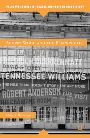Audrey Wood and the Playwrights by Milly S. Barranger 9781137270627