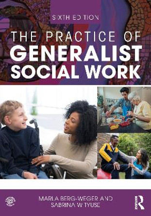 The Practice of Generalist Social Work by Marla Berg-Weger