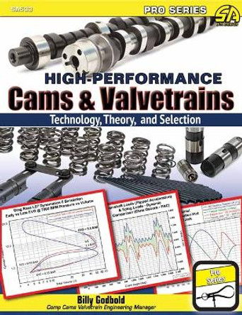 High-Performance Cams & Valvetrains: Theory, Technology, and Selection by Billy Godbold