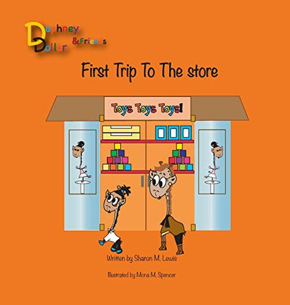 Daphney Dollar's First Trip to the Store: Daphney Dollar and Friends by Sharon M Lewis 9780997400137