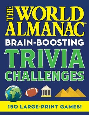 The World Almanac Brain-Boosting Trivia Challenges: 150 Large-Print Games! by World Almanac