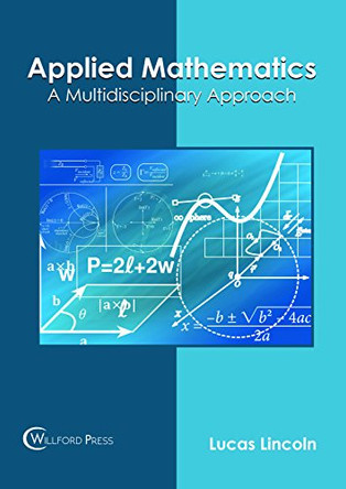 Applied Mathematics: A Multidisciplinary Approach by Lucas Lincoln 9781682854280