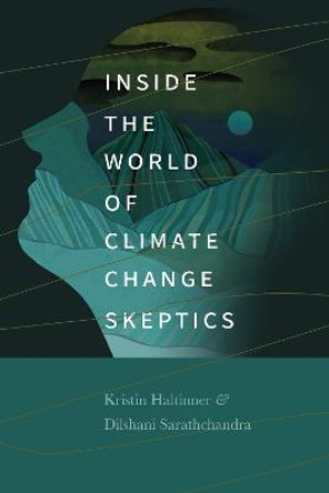 Inside the World of Climate Change Skeptics by Kristin Haltinner