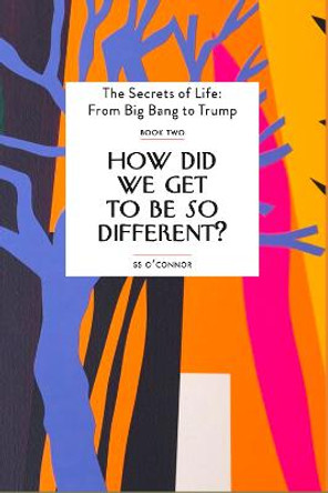 How Did We Get To be So Different? by S. S. O'Connor