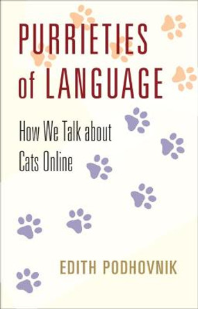 Purrieties of Language: How We Talk about Cats Online by Edith Podhovnik