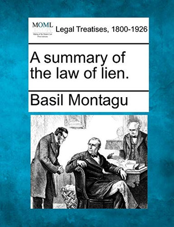 A Summary of the Law of Lien. by Basil Montagu 9781240142071