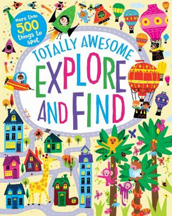 Totally Awesome Explore and Find by Parragon Books