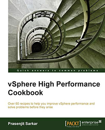 vSphere High Performance Cookbook by Prasenjit Sarkar 9781782170006