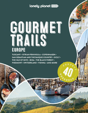 Lonely Planet Gourmet Trails of Europe by Food