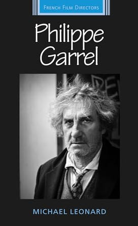 Philippe Garrel by Michael Leonard 9781784991395