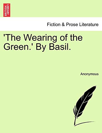 The Wearing of the Green.' by Basil. by Anonymous 9781241193386