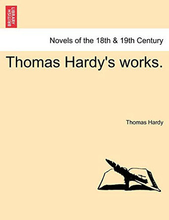 Thomas Hardy's Works. Vol. V. by Thomas Hardy 9781241197292