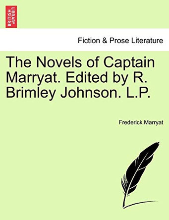 The Novels of Captain Marryat. Edited by R. Brimley Johnson. L.P. by Captain Frederick Marryat 9781241219208