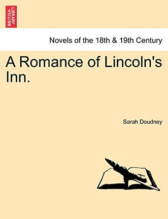 A Romance of Lincoln's Inn. by Sarah Doudney 9781241226220