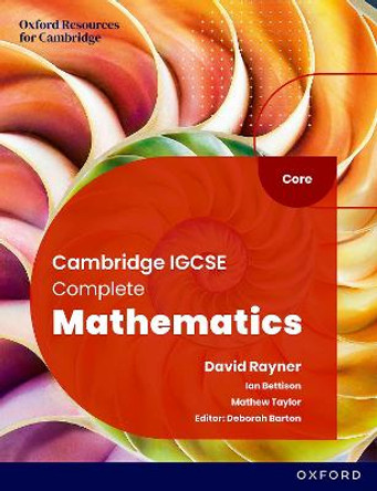 Cambridge IGCSE Complete Mathematics Core: Student Book Sixth Edition by Ian Bettison