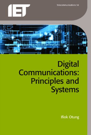 Digital Communications: Principles and systems by Ifiok Otung 9781849196116