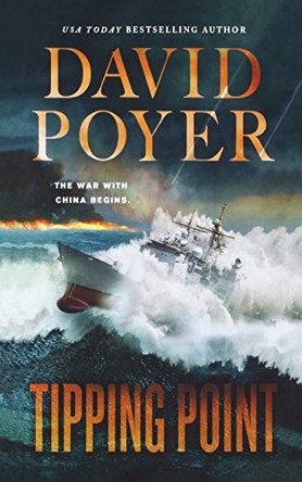 Tipping Point: The War with China - The First Salvo by David Poyer 9781250314666