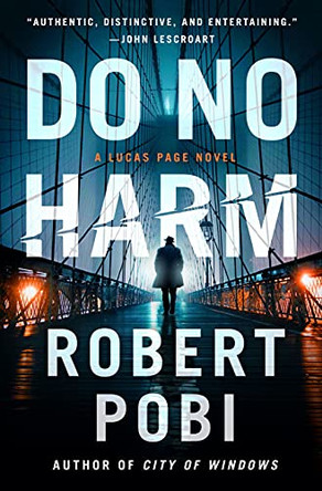 Do No Harm: A Lucas Page Novel by Robert Pobi 9781250793645