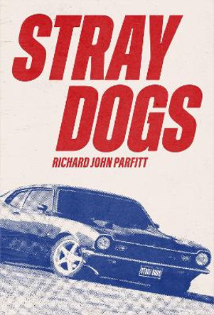 STRAY DOGS by Richard John Parfitt