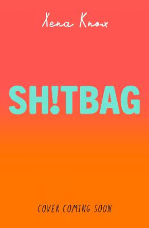 SH!T BAG: a sharply funny novel about life with an ileostomy bag by Xena Knox