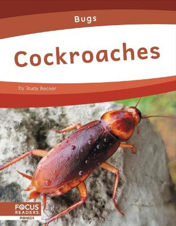 Bugs: Cockroaches by Trudy Becker