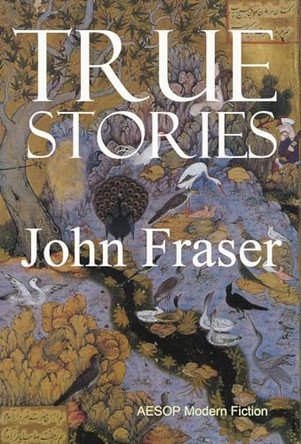 True Stories by John Fraser 9781914938047