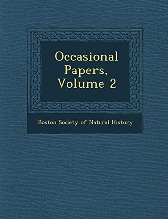 Occasional Papers, Volume 2 by Boston Society of Natural History 9781288142996