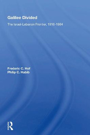 Galilee Divided: The Israel-lebanon Frontier, 1916-1984 by Frederic C Hof