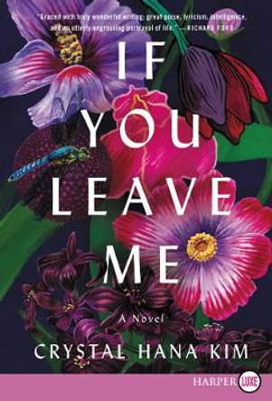 If You Leave Me: A Novel [Large Print] by Crystal Hana Kim