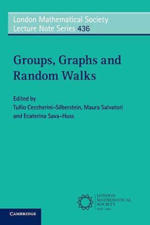 Groups, Graphs and Random Walks by Tullio Ceccherini-Silberstein 9781316604403