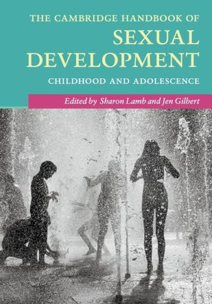 The Cambridge Handbook of Sexual Development: Childhood and Adolescence by Sharon Lamb 9781316640777
