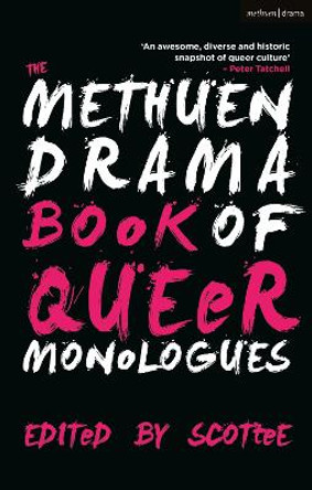 The Methuen Drama Book of Queer Monologues by Scottee